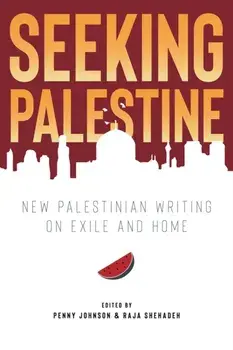 Seeking Palestine. New Palestinian Writing on Exile and Home, Paperback/***