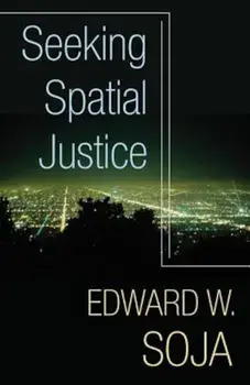Seeking Spatial Justice, Paperback/Edward W. Soja