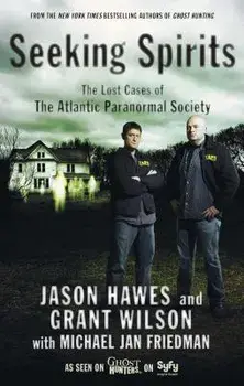 Seeking Spirits: The Lost Cases of the Atlantic Paranormal Society, Paperback/Jason Hawes