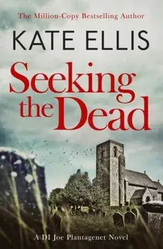 Seeking The Dead. Book 1 in the DI Joe Plantagenet crime series, Paperback/Kate Ellis