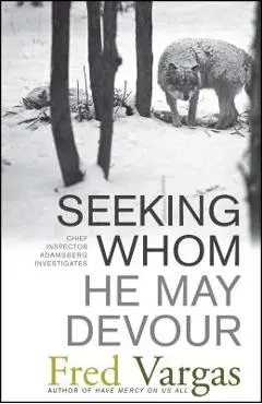 Seeking Whom He May Devour - Fred Vargas