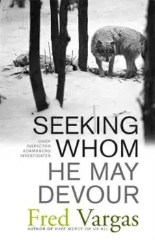 Seeking Whom He May Devour, Paperback/Fred Vargas