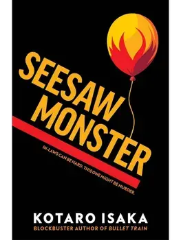 Seesaw Monster, Paperback/Kotaro Isaka