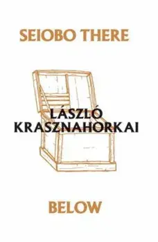 Seiobo There Below, Paperback/Laszlo Krasznahorkai