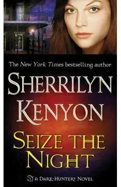 Seize the Night: A Dark-Hunter Novel - Sherrilyn Kenyon