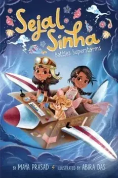 Sejal Sinha Battles Superstorms, Hardback/***