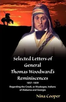 Selected Letters of General Thomas Woodward's Reminiscences, Paperback/Thomas S. Woodward