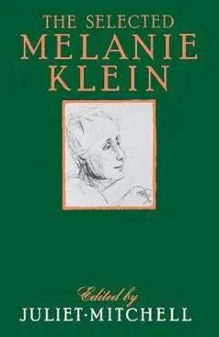 Selected Melanie Klein - Juliet Mitchell
