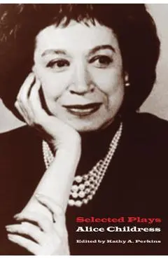 Selected Plays - Alice Childress