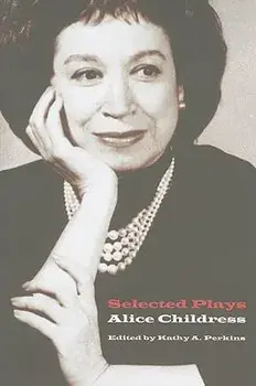 Selected Plays, Paperback/Alice Childress