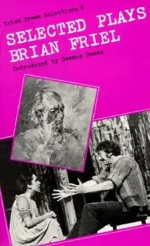 Selected Plays, Paperback/Brian Friel