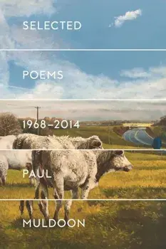 Selected Poems 1968-2014, Paperback/Paul Muldoon