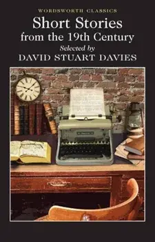 Selected Stories from the 19th Century/David Stuart Davies