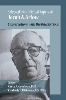 Selected Unpublished Papers of Jacob Arlow: Conversations with the Unconscious, Paperback/Jacob A. Arlow
