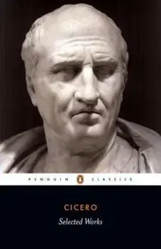 Selected Works/Marcus Tullius Cicero