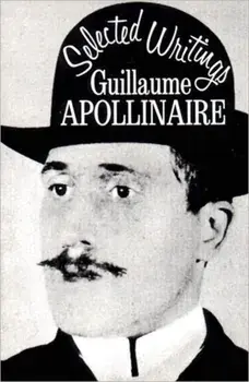 Selected Writings, Paperback/Guillaume Apollinaire