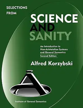 Selections from Science and Sanity, Second Edition, Hardcover/Alfred Korzybski