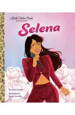 Selena: A Little Golden Book Biography - Maria Correa