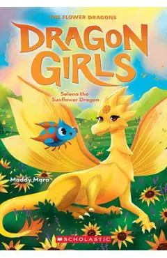 Selena the Sunflower (Dragon Girls #19) - Maddy Mara