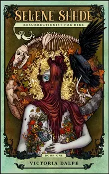 Selene Shade, Resurrectionist for Hire, Paperback/Victoria Dalpe