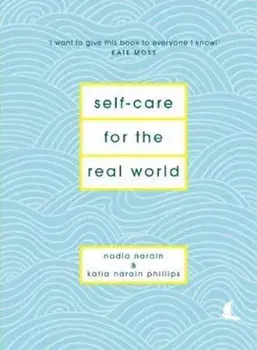 Self-Care for the Real World, Hardcover/Nadia Narain
