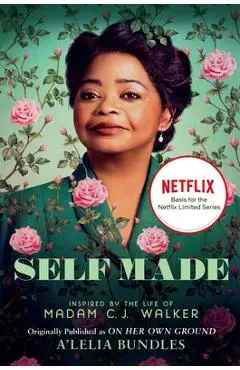 Self Made: Inspired by the Life of Madam C.J. Walker - A'Lelia Bundles
