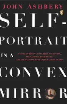 Self-Portrait in a Convex Mirror, Paperback/John Ashbery