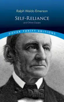 Self-Reliance, and Other Essays, Paperback/Ralph Waldo Emerson