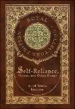 Self-Reliance, Nature, and Other Essays (Royal Collector's Edition) (Case Laminate Hardcover with Jacket), Hardcover/Ralph Waldo Emerson