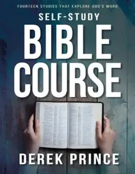 Self-Study Bible Course: Fourteen Studies That Explore God's Word, Paperback/Derek Prince