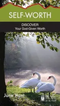 Self-Worth: Discover Your God-Given Worth, Paperback/June Hunt
