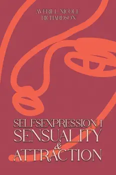 Selfsexpression 1: Sensuality & Attraction, Paperback/Averill Nicole Richardson