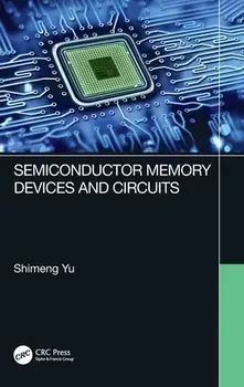 Semiconductor Memory Devices and Circuits, Hardback/Shimeng Yu