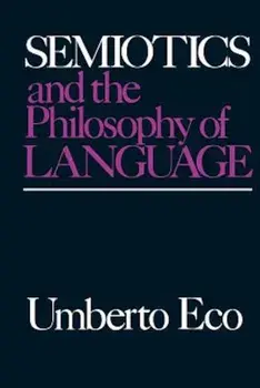 Semiotics and the Philosophy of Language, Paperback/Umberto Eco