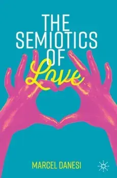 Semiotics of Love, Paperback/Marcel Danesi