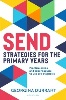SEND Strategies for the Primary Years. Practical ideas and expert advice to use pre-diagnosis, Paperback/Georgina Durrant