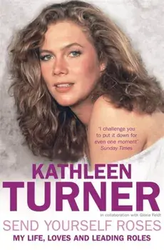 Send Yourself Roses, Paperback/Kathleen Turner