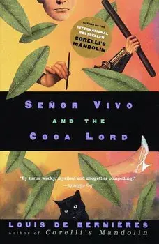 Senor Vivo and the Coca Lord, Paperback/Louis De Bernieres