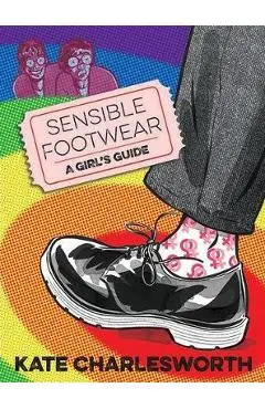 Sensible Footwear: A Girl's Guide - Kate Charlesworth