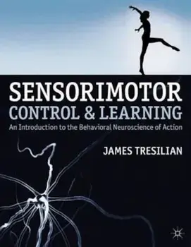 Sensorimotor Control and Learning, Hardcover/James Tresilian