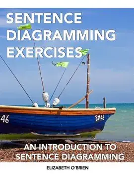 Sentence Diagramming Exercises: An Introduction to Sentence Diagramming, Paperback/Elizabeth O'Brien