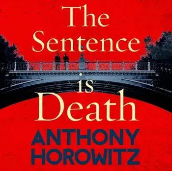 Sentence is Death. A mind-bending murder mystery from the bestselling author of THE WORD IS MURDER, CD-Audio/Anthony Horowitz