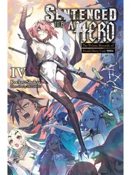 Sentenced to Be a Hero, Vol. 4 (light novel), Paperback/Rocket Shokai