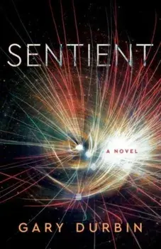 Sentient. A Novel, Paperback/Gary Durbin