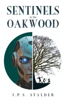 Sentinels in the Oakwood, Paperback/J.P.S. Stalder