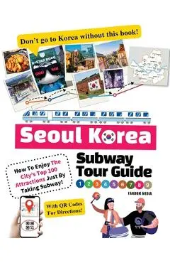 Seoul Korea Subway Tour Guide - How To Enjoy The City's Top 100 Attractions Just By Taking Subway! - Fandom Media