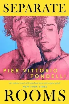 Separate Rooms. With an introduction by Andre Aciman, bestselling author of Call Me by Your Name, Hardback/Pier Vittorio Tondelli
