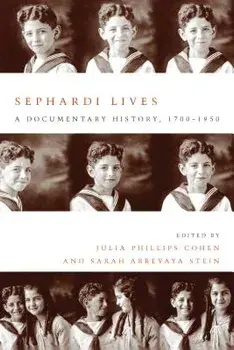 Sephardi Lives: A Documentary History, 1700-1950, Paperback/Julia Philips Cohen