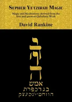 Sepher Yetzirah Magic: Magic and Meditations derived from the first and greatest Qabalistic Work, Paperback/David Rankine