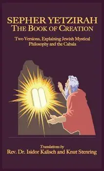 Sepher Yetzirah: The Book of Creation, Hardcover/Isidor Kalisch